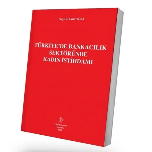 Türkiye'de Bankacılık Sektöründe Kadın İstihdamı