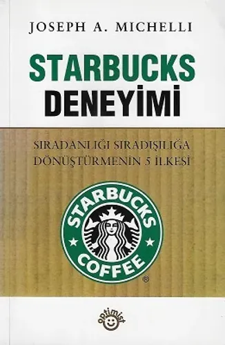 Starbucks Deneyimi (Sıradanlığı Sıradışılığa Dönüştürmenin 5 İlkesi)