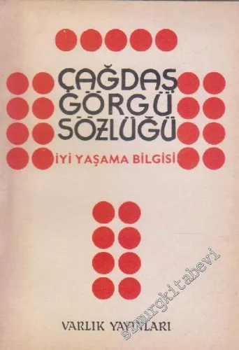 Çağdaş Görgü Sözlüğü : İyi Yaşama Bilgisi -        1967
