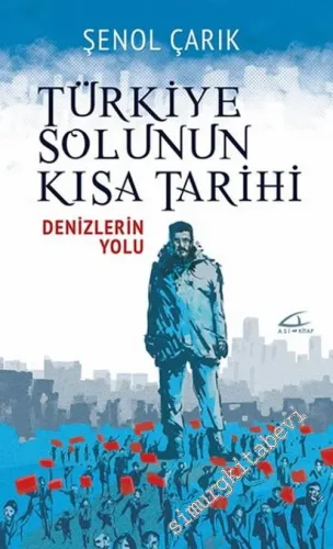 Türkiye Solunun Kısa Tarihi - Denizlerin Yolu -