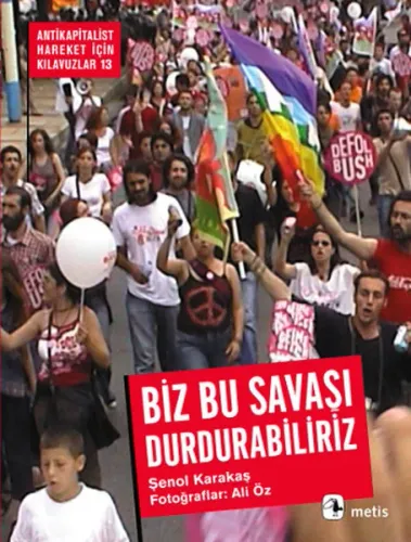 Biz Bu Savaşı Durdurabiliriz; Türkiye´de Savaş Karşıtı Hareketin Bir Yılı