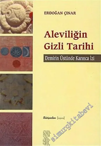 Aleviliğin Gizli Tarihi: Demirin Üstünde Karınca İzi -        2006