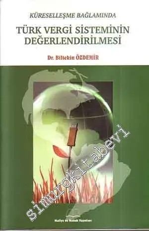 Küreselleşme Bağlamında Türk Vergi Sisteminin Değerlendirilmesi -