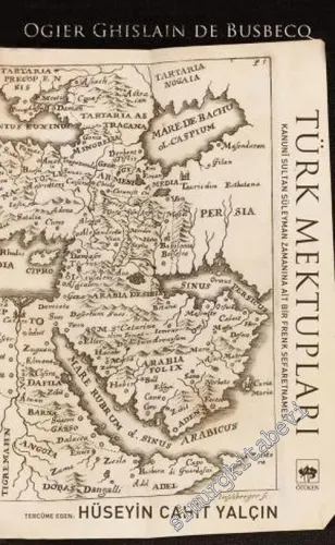 Türk Mektupları: Kanunî Sultan Süleyman Zamanına Ait Bir Frenk Sefaretnamesi -