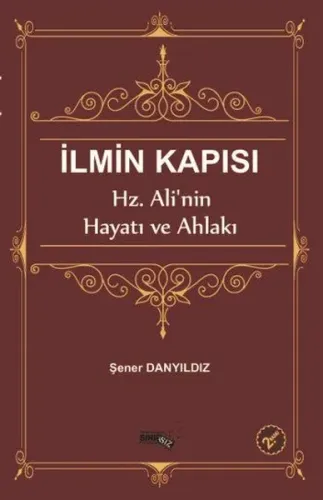 İlmin Kapısı-Hz. Alinin Hayatı ve Ahlakı