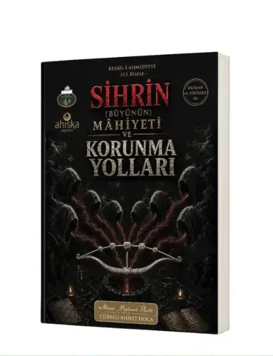 Sihrin Büyünün Mahiyeti ve Korunma Yolları Ahıska Yayınevi Ahmet Mahmu