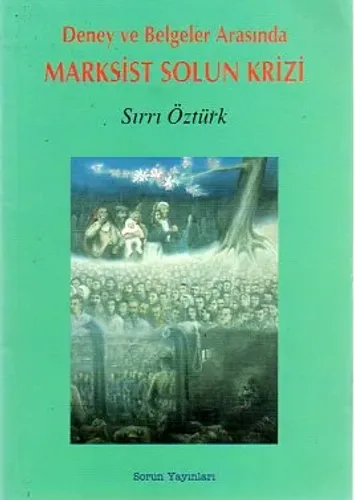 Deney Ve Belgeler Arasında Marksist Solun Krizi
