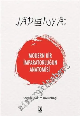 Japonya: Modern Bir İmparatorluğun Anatomisi -         2017