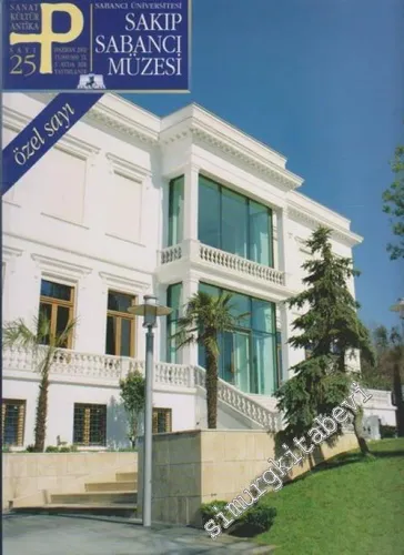 P Üç Aylık Sanat Kültür Antika Dergisi - Sabancı Üniversitesi Sakıp Sabancı Müzesi Özel Sayısı - Sayı: 25      Haziran 2002