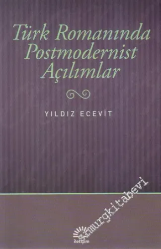 Türk Romanında Postmodernist Açılımlar -        2012