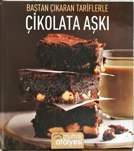 Baştan Çıkaran Tariflerle Çikolata Aşkı