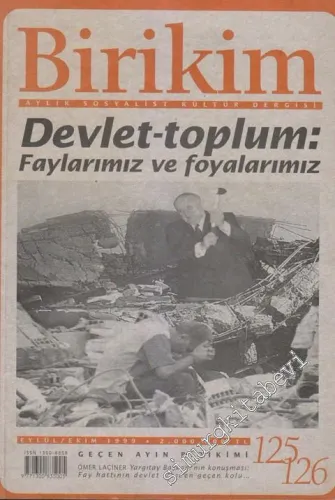 Birikim Aylık Sosyalist Kültür Dergisi - Devlet ve Toplum: Faylarımız ve Foyalarımız - Sayı: 125 - 126, Eylül - Ekim 1999