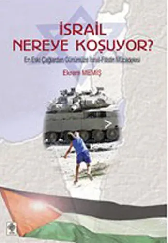 İsrail Nereye Koşuyor?