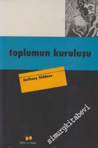 Toplumun Kuruluşu: Yapılaşma Kuramının Ana Hatları -        1999