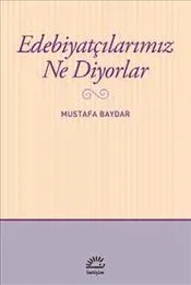 Edebiyatçılarımız Ne Diyorlar