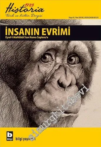 Historia 1923: Altı Aylık Tarih ve Kültür Dergisi - Dosya: İnsanın Evrimi - Sayı: 5      Yaz