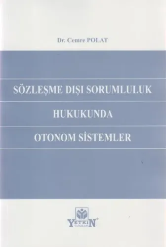 Sözleşme Dışı Sorumluluk Hukukunda Otonom Sistemler