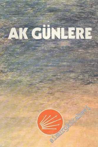 Ak Günlere, Cumhuriyet Halk Partisi ( CHP ) 1973 Seçim Bildirgesi -        1973