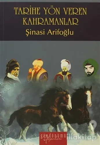 Tarihe Yön Veren Kahramanlar