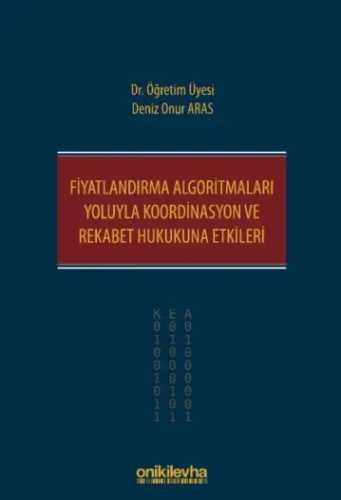 Fiyatlandırma Algoritmaları Yoluyla Koordinasyon ve Rekabet Hukukuna Etkileri
