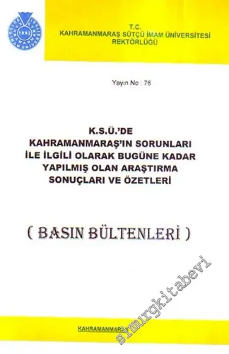 K.S.Ü.'de Kahramanmaraş'ın Sorunları İle İlgili Olarak Bugüne Kadar Yapılmış Olan Araştırma Sonuçları Ve Özetleri ( Basın Bültenleri ) -        2001