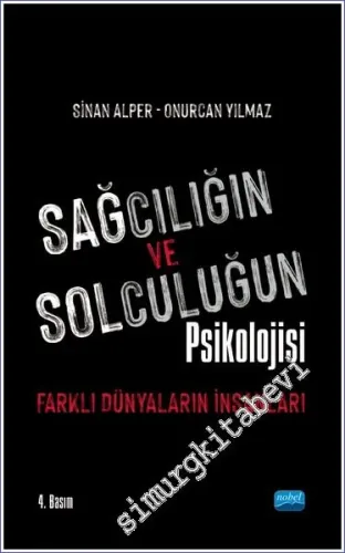 Sağcılığın ve Solculuğun Psikolojisi: Farklı Dünyaların İnsanları -         2023