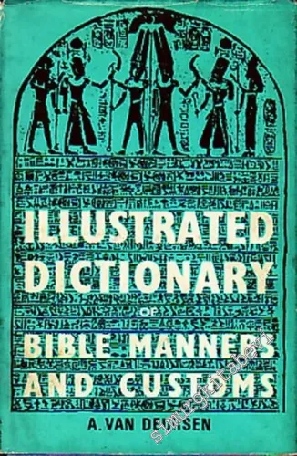 Illustrated Dictionary of Bible Manners and Customs