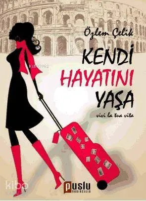 Kendi Hayatını Yaşa