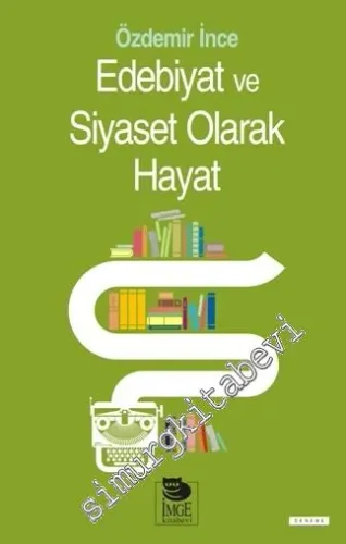 Edebiyat ve Siyaset Olarak Hayat -         2016
