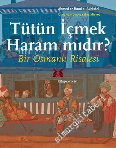 Tütün İçmek Haram mıdır? Bir Osmanlı Risalesi -         2014