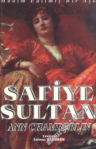 Safiye Sultan : Hadım Edilmiş Bir Aşk... Sofia -