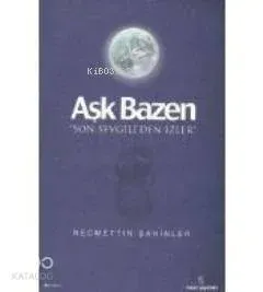Aşk Bazen; Son Sevgili'den İzler