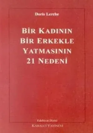 Bir Kadının Bir Erkekle Yatmasının 21 Nedeni