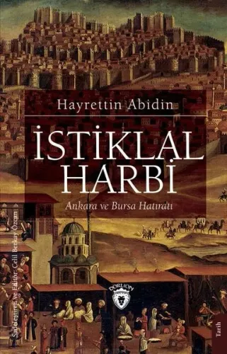 İstiklal Harbi Ankara ve Bursa Hatıratı