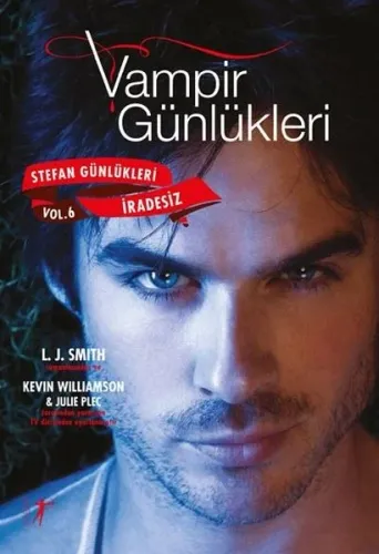 Vampirin Günlükleri: İradesiz - Stefan Günlükleri Vol 6