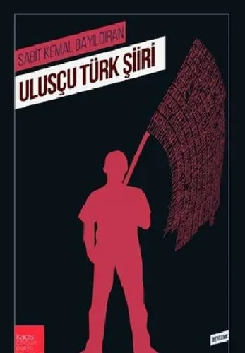 Ulusçu Türk Şiiri | Sabit Kemal Bayıldıran | Kaos Çocuk Parkı Yayınlar