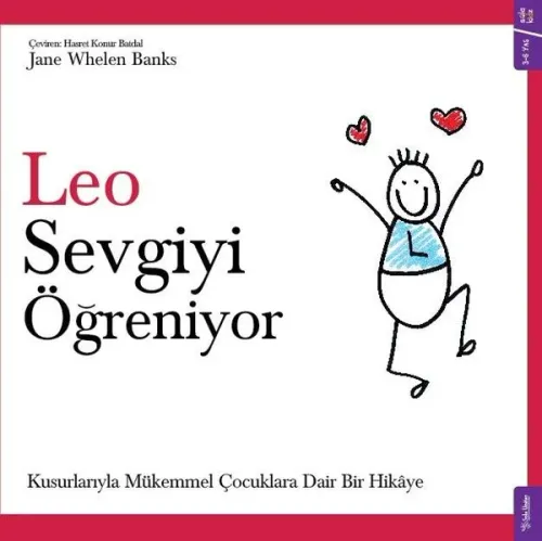 Leo Sevgiyi Öğreniyor; Kusurlarıyla Mükemmel Çocuklara Dair Bir Hikaye
