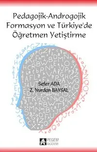 Pedagojik - Androgojik Formasyon ve Türkiye'de Öğretmen Yetiştirme