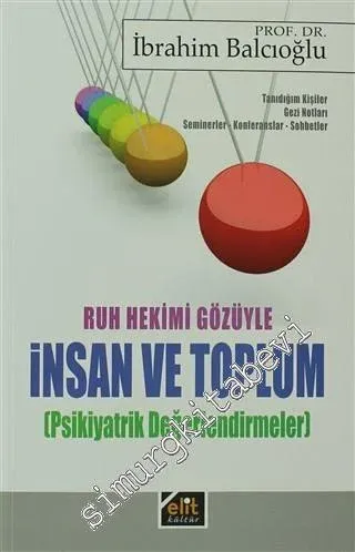 Ruh Hekimi Gözüyle İnsan ve Toplum: Psikiyatrik Değerlendirmeler -