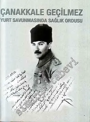 Çanakkale Geçilmez: Yurt Savunmasında Sağlık Ordusu -