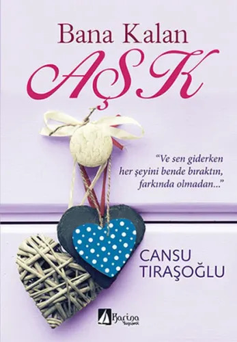 Bana Kalan Aşk %13 indirimli Cansu Tıraşoğlu