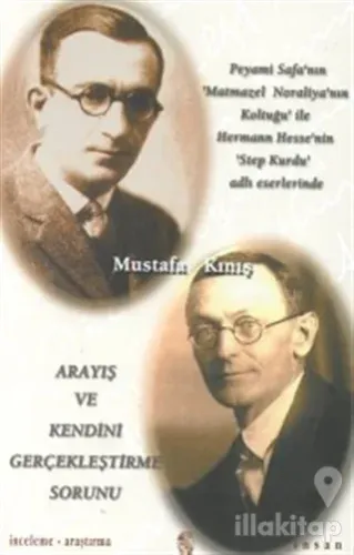 Arayış ve Kendini Gerçekleştirme Sorunu Peyami Safa'nın 'Matmazel Noraliya'nın Koltuğu' ile Hermann Hesse'nin 'Step Kurdu' Adlı Eserlerinde