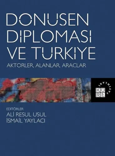 Dönüşen Diplomasi ve Türkiye Aktörler, Alanlar, Araçlar