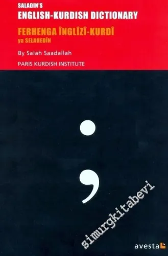 Saladin's English - Kurdish Dictionary = Ferhenga Inglizi - Kurdi ya Selahedin CİLTLİ -        2000