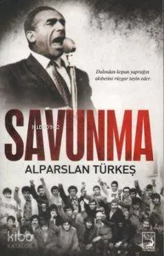 Savunma; Dalından Kopan Yaprağın Akıbetini Rüzgar Tayin Eder
