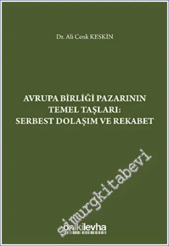 Avrupa Birliği Pazarının Temel Taşları : Serbest Dolaşım ve Rekabet -         2023