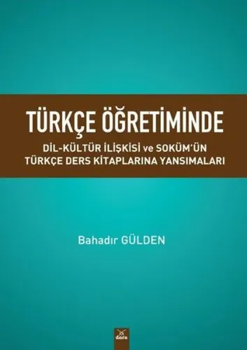 Türkçe Öğretiminde Dil - Kültür İlişkisi ve Soküm'ün Türkçe Ders Kitaplarına Yansımaları
