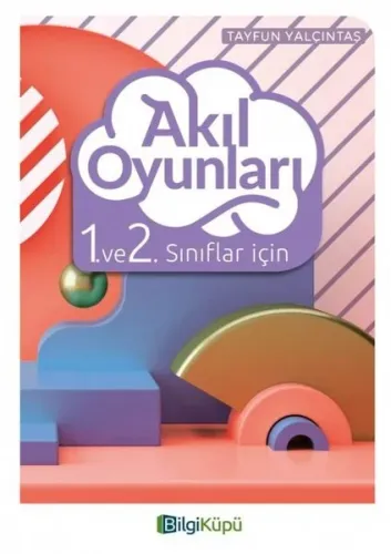 Bilgi Küpü Yayınları 1. ve 2. Sınıf Akıl Oyunları