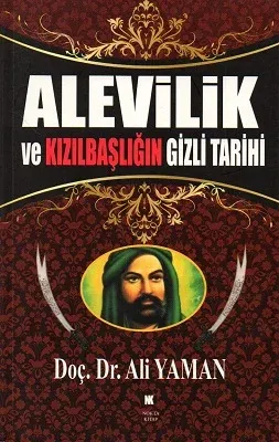Alevilik ve Kızılbaşlığın Gizli Tarihi