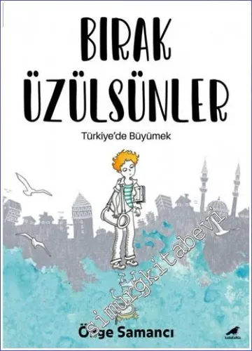 Bırak Üzülsünler : Türkiye'de Büyümek -         2023